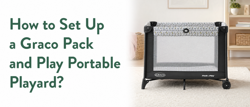 How to Set Up a Graco Pack and Play Portable Playard?