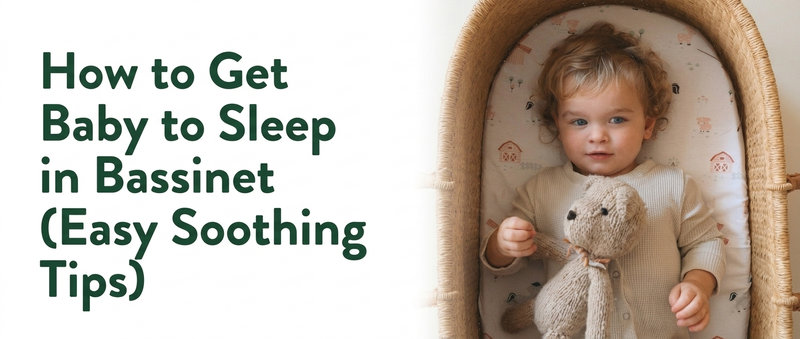 How to Get Baby to Sleep in Bassinet (Easy Soothing Tips)