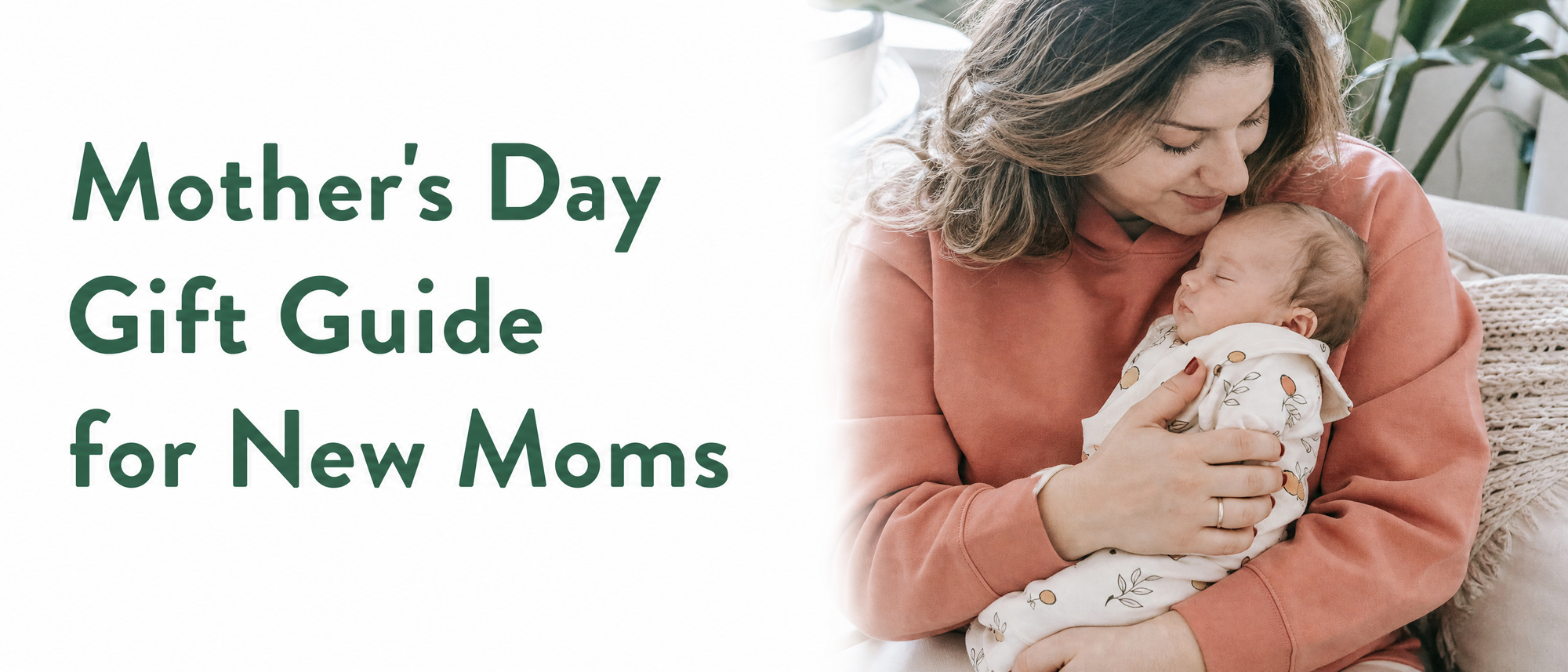 Mother's Day Gift Guide for New Moms