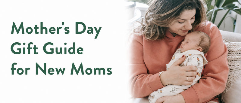 Mother's Day Gift Guide for New Moms (Practical & Thoughtful Picks She'll Use Daily)