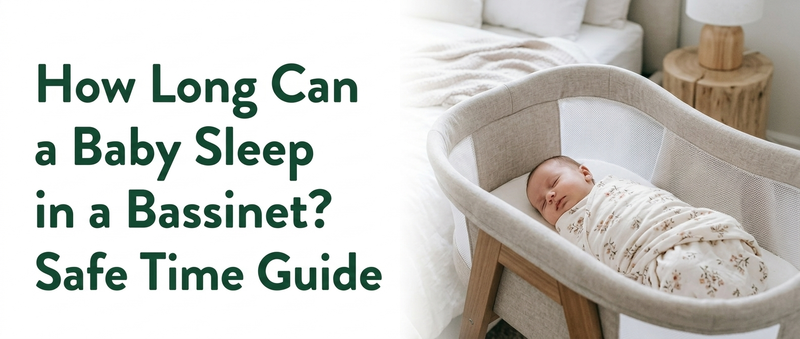 How Long Can a Baby Sleep in a Bassinet? Safe Time Guide