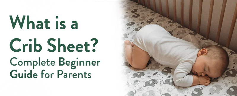 What Is a Crib Sheet? Complete Beginner Guide for Parents