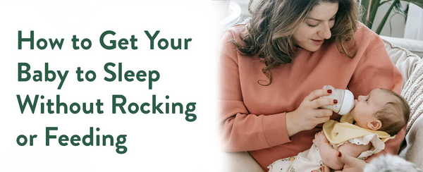 How to Get Your Baby to Sleep Without Rocking or Feeding