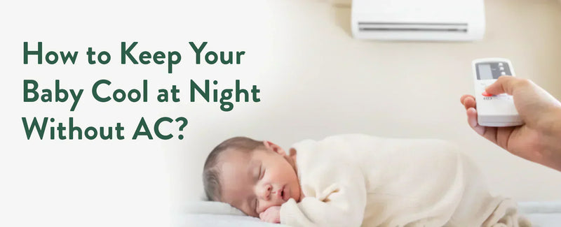 How to Keep Your Baby Cool at Night Without AC?