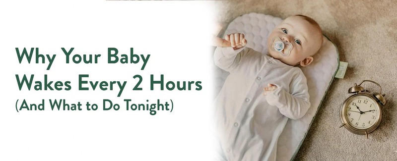 Why Your Baby Wakes Every 2 Hours (And What to Do Tonight)