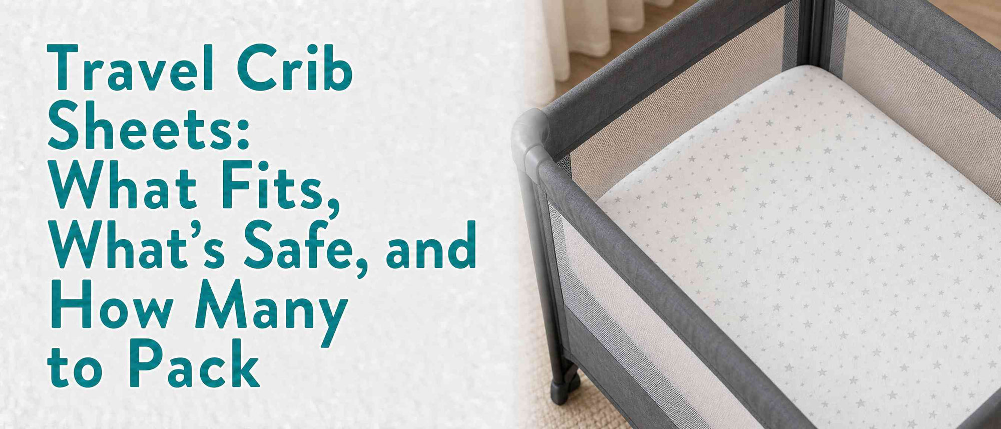 Travel Crib Sheets: What Fits, What's Safe, and How Many to Pack